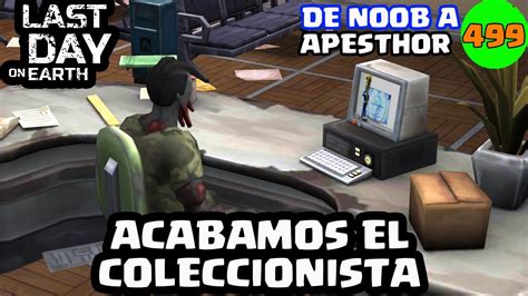 Acabamos El Coleccionista Dnaap Last Day On Earth Survival