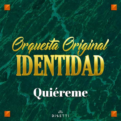 Quiéreme Single by Orquesta Original Identidad Spotify