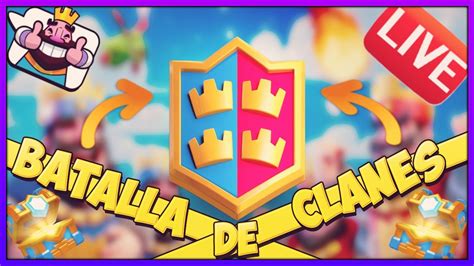 DIRECTO BATALLA DE CLANES EN CLASH ROYALE 2 Vs 2 Gameplay