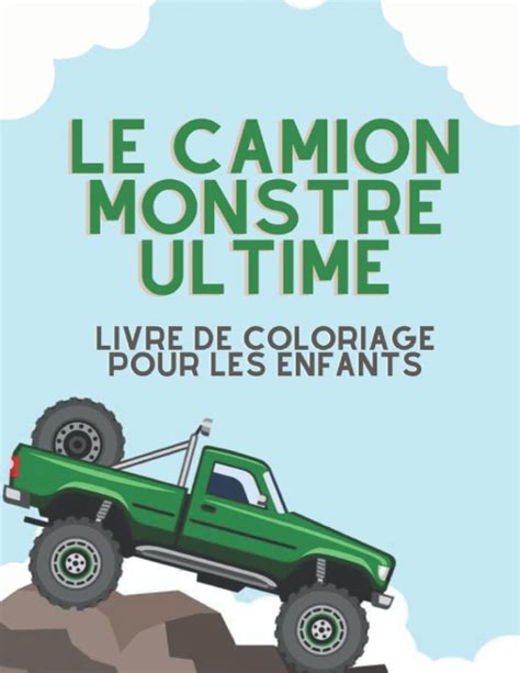 Buy Le Livre De Coloriage Ultime Monster Truck Pour Les Enfants Le