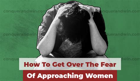 How To Get Over The Fear Of Approaching Women Instant Confidence