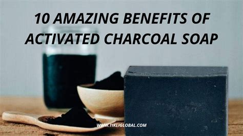 Benefit Of Activated Charcoal Soap Tikli