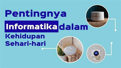 Pentingnya Informatika Dalam Kehidupan Sehari Hari Pengantar