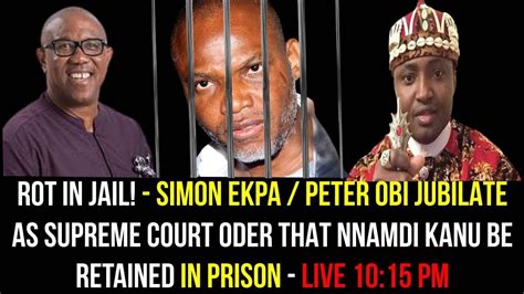 R0T IN JAIL SIMON EKPA OBI JUBILATE AS SUPREME COURT ODER THAT