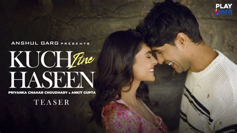 Kuch Itne Haseen Teaser Priyanka Chahar Choudhary Ankit Gupta