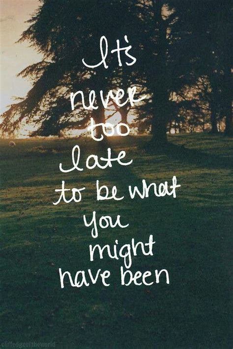 Its Never Too Late Quotes. QuotesGram