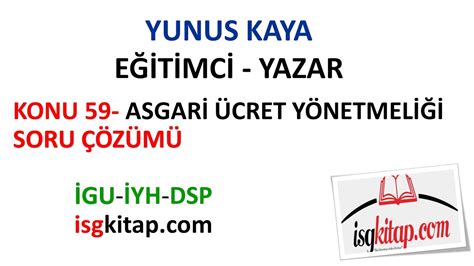 DERS 59 ASGARİ ÜCRET YÖNETMELİĞİ SORU ÇÖZÜMÜ YUNUS KAYA YouTube