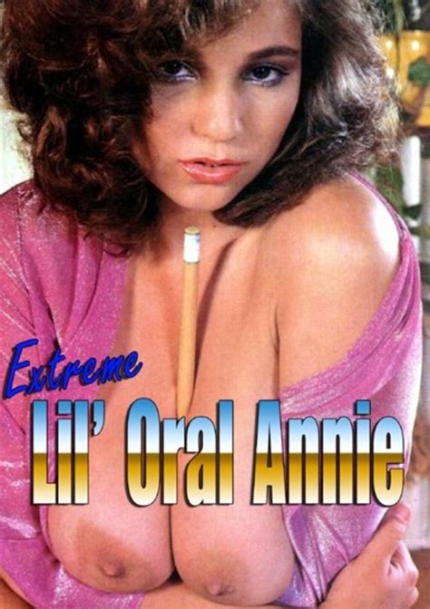 Extreme Lil Oral Annie Golden Age Media Unlimited Streaming At Adult Dvd Empire Unlimited