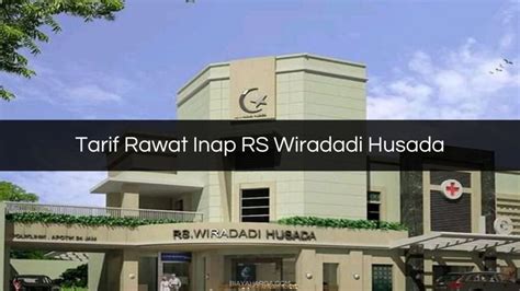 Tarif Rawat Inap Rs Wiradadi Husada Semua Kelas Fasilitas Harga