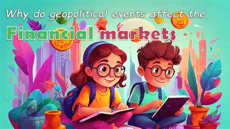 Why Do Geopolitical Events Affect The Financial Markets Youtube