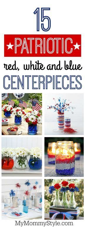 15 Red White And Blue Patriotic Centerpieces Fourth Of July Decor