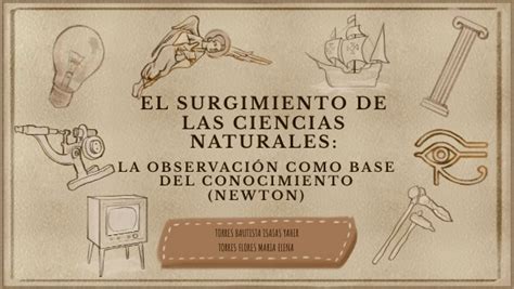 EL SURGIMIENTO DE LAS CIENCIAS NATURALES Y NEWTON