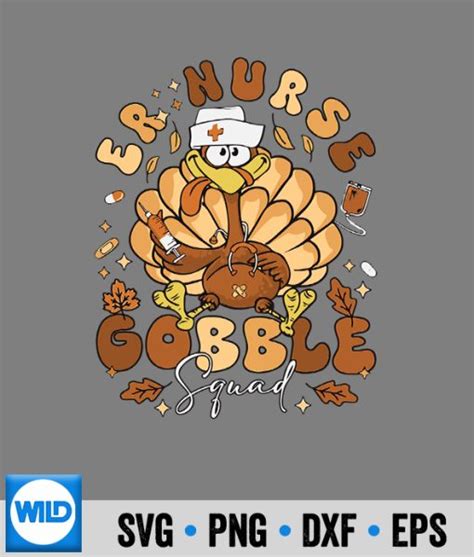 Gobble SVG Er Nurse Turkey Gobble Squad Thanksgiving Emergency Room