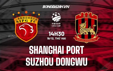 Nh N Nh Soi K O Shanghai Port Vs Suzhou Dongwu C P Qg