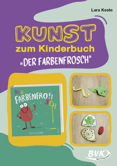 Lara Keste Kunst Zum Kinderbuch Der Farbenfrosch Buch