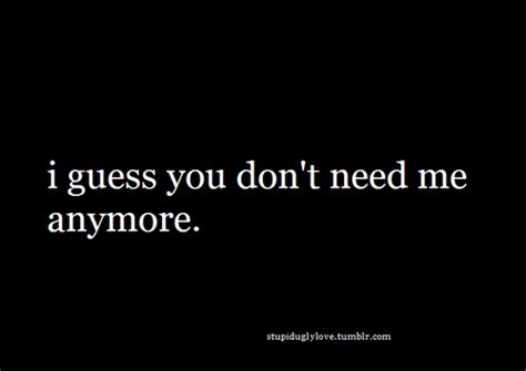 Dont Want You Anymore Quotes Quotesgram