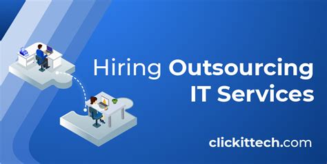 How Outsourcing It Services Will Improve Your Business Clickit