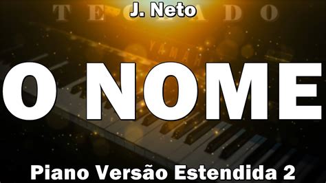 O Nome Piano Estendido V B Jota Neto Cover Playbacks Em