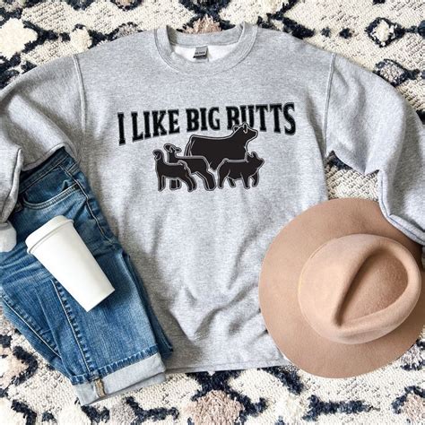 Show Stock Sweatshirt I Like Big Butts Shirt Livestock Shirt Show