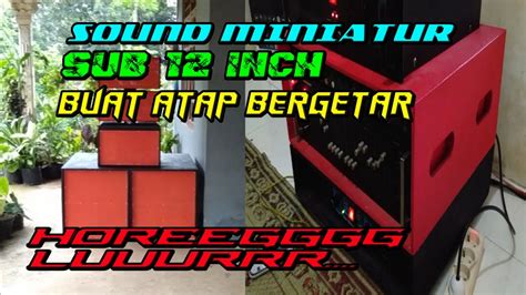 Riview Sound Miniatur Sub Acr Pro Inch Horeg Tenan Youtube