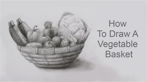 How To Draw A Vegetable Basket Step By Step Pencil Sketch Vegetable