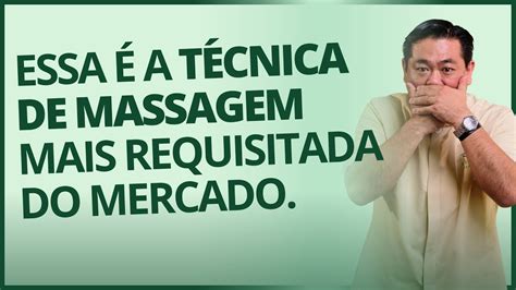 Essa é A Técnica De Massagem Mais Requisitada Pelos Clientes Youtube