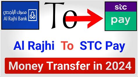 Al Rajhi Bank To Stc Pay Money Transfer In Alrajhi Stc Pay