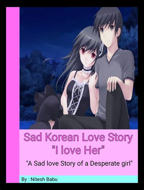 Sad Korean Love Story "I love You": A Sad love Story Of a Desperate ...