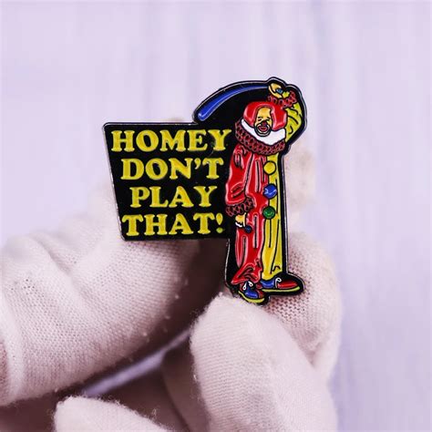 Homey Dont Play That Enamel Pin The Clown Brooch Funny Badge Fashion