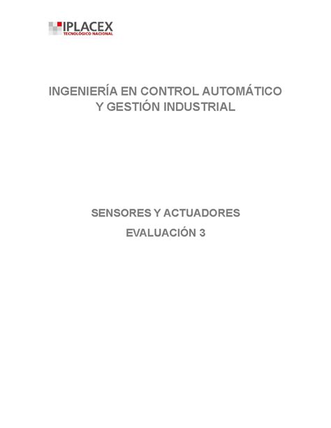 EVA 3 Sensores y Actuadores INGENIERÍA EN CONTROL AUTOMÁTICO Y