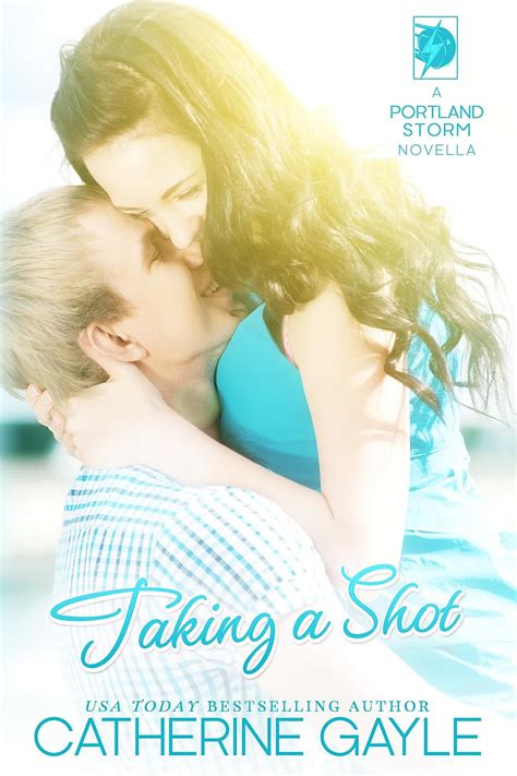 Taking A Shot Portland Storm Book 3 Kindle Edition By Gayle