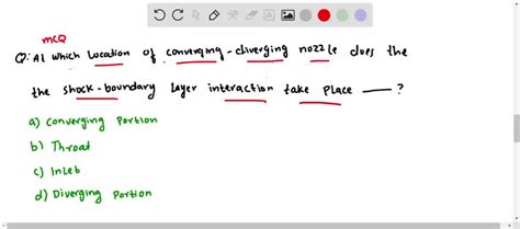 SOLVED At Which Location Of A Converging Diverging Nozzle Does The