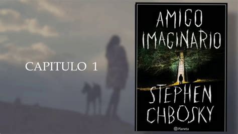 AMIGO IMAGINARIO AUDIOLIBRO CAPÍTULO 1 de STEPHEN CHBOSKY YouTube