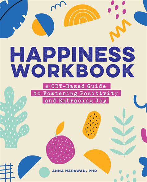 Happiness Workbook: A CBT-Based Guide to Foster Positivity and Embrace ...