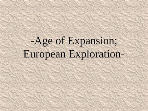 (PPTX) -Age of Expansion; European Exploration-. Reconquista- “Reconquest” Campaign by the ...