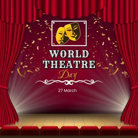 Copy Of World Theatre Day Post Instagram Postermywall