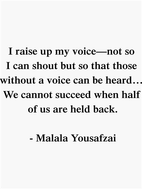 I Raise Up My Voice—not So I Can Shout Malala Yousafzai Quote