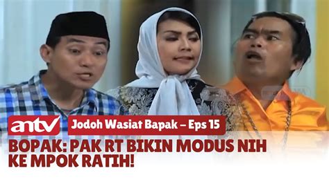 Kocak Pak Rt Nyari Kesempatan Buat Deketin Mpok Ratih Best Cut Jodoh