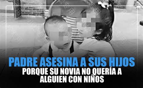 Padre asesina a sus hijos porque su novia no quería a alguien con niños