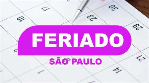 Feriado Prolongado Confirmado Em S O Paulo Na Sexta