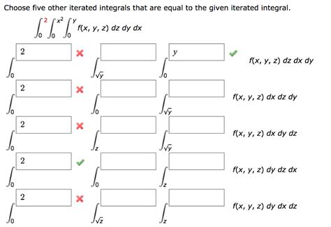 Solved Choose Five Other Iterated Integrals That Are Equal Chegg