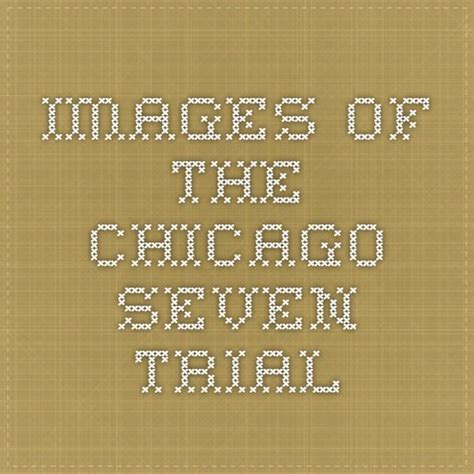 Images Of The Chicago Seven Trial Chicago Seven Chicago Trials