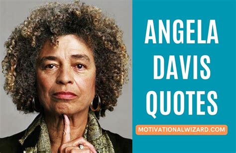 Angela Davis Quotes About Social Justice And Civil Rights