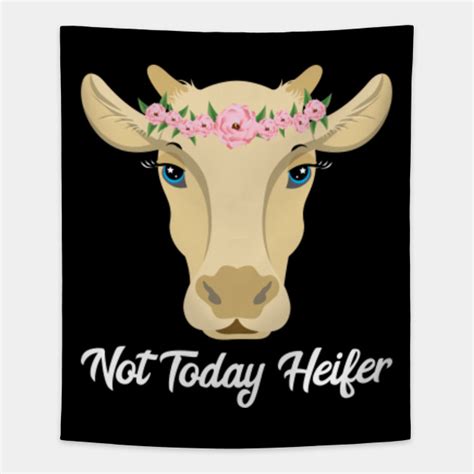 Not Today Heifer - Not Today Heifer - Tapestry | TeePublic