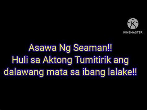 Asawa Ng Seaman Huli Sa Aktong Tumitirik Ang Dalawang Mata Sa Ibang