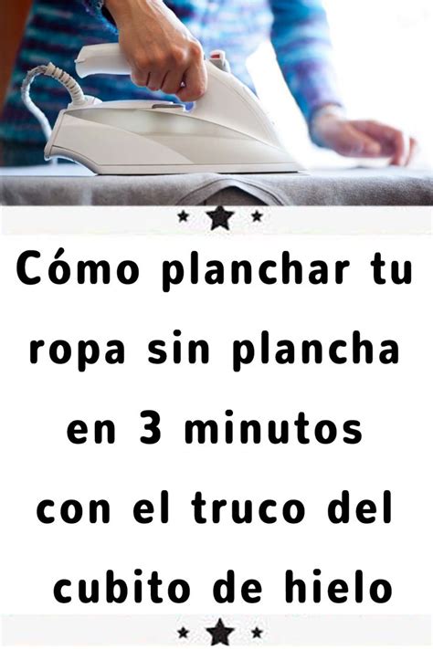 C Mo Planchar Tu Ropa Sin Plancha En Minutos Con El Truco Del Cubito