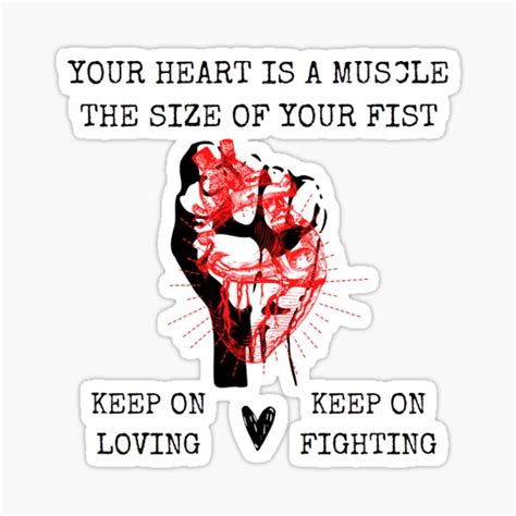 Your Heart Is A Muscle The Size Of Your Fist Sticker For Sale By