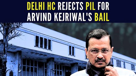 Pil Seeking Release Of Arvind Kejriwal Dismissed Fine Imposed