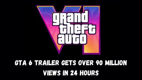 The Gta 6 Trailer Gets Over 90 Million Views In 24 Hours