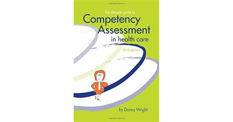 The Ultimate Guide To Competency Assessment In Health Care Third